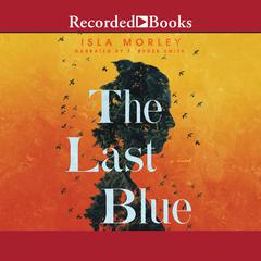 The Last Blue by Isla Morley audiobook