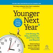 Younger Next Year, 2nd Edition by  Chris Crowley audiobook