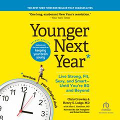 Younger Next Year, 2nd Edition by Chris Crowley audiobook