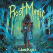Root Magic by  Eden Royce audiobook