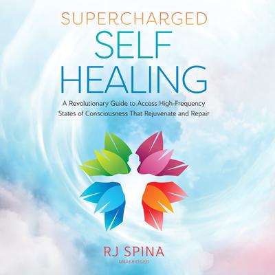 Supercharged Self-Healing by RJ Spina audiobook