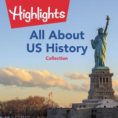 All About US History Collection by Highlights for Children audiobook