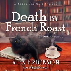 Death by French Roast by Alex Erickson audiobook