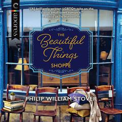 The Beautiful Things Shoppe by Philip William Stover audiobook
