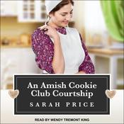 An Amish Cookie Club Courtship by  Sarah Price audiobook