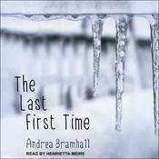 The Last First Time by  Andrea Bramhall audiobook