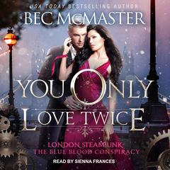 You Only Love Twice by Bec McMaster audiobook
