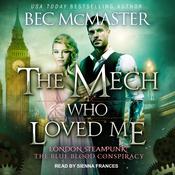 The Mech Who Loved Me by  Bec McMaster audiobook
