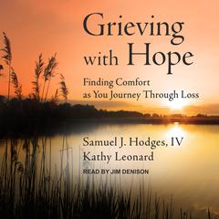 Grieving with Hope by Samuel J. Hodges audiobook