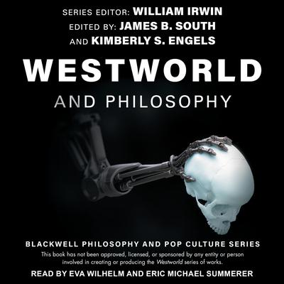 Westworld and Philosophy by William Irwin audiobook