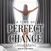 A Time of Perfect Change by  Leslye Marks audiobook