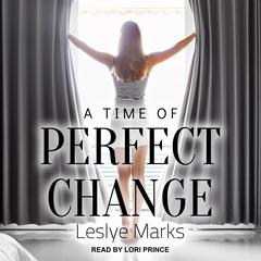 A Time of Perfect Change by Leslye Marks audiobook