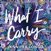 What I Carry by  Jennifer Longo audiobook
