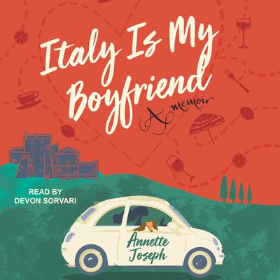 Italy is My Boyfriend by Annette Joseph audiobook