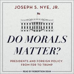 Do Morals Matter? by Joseph S. Nye audiobook