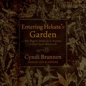 Entering Hekate's Garden by  Cyndi Brannen audiobook