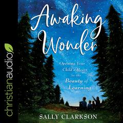 Awaking Wonder by Sally Clarkson audiobook