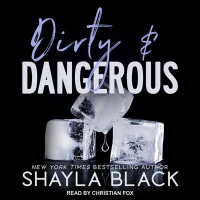 Dirty & Dangerous by Shayla Black audiobook