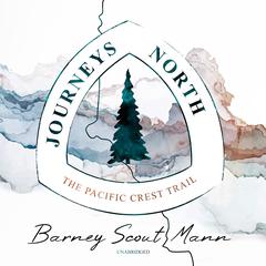Journeys North by Barney Scout Mann audiobook