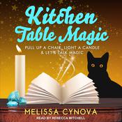 Kitchen Table Magic by  Melissa Cynova audiobook