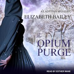 The Opium Purge by Elizabeth Bailey audiobook