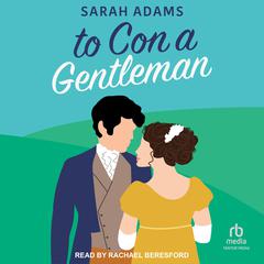 To Con a Gentleman by Sarah Adams audiobook