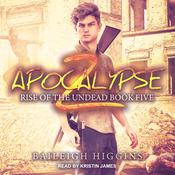 Apocalypse Z by  Baileigh Higgins audiobook