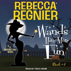 Wands Have More Fun by Rebecca Regnier audiobook