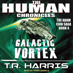 Galactic Vortex by T. R. Harris audiobook