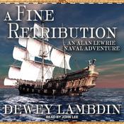 A Fine Retribution by  Dewey Lambdin audiobook