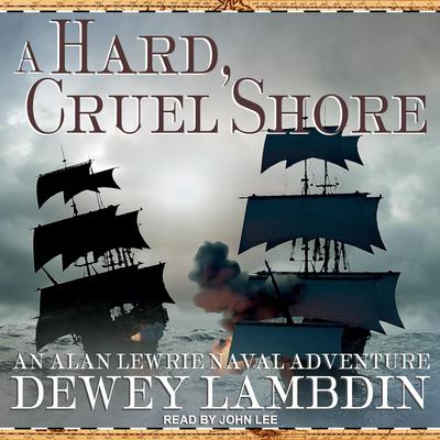A Hard, Cruel Shore by Dewey Lambdin audiobook