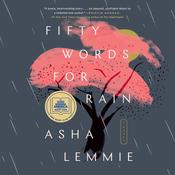 Fifty Words for Rain by  Asha Lemmie audiobook
