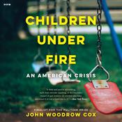 Children Under Fire by  John Woodrow Cox audiobook