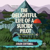 The Delightful Life of a Suicide Pilot by  Colin Cotterill audiobook