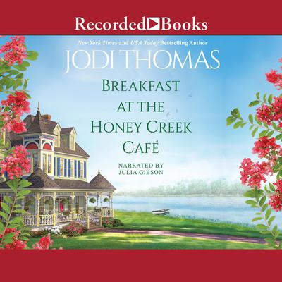 Breakfast at the Honey Creek Cafe by Jodi Thomas audiobook