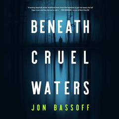 Beneath Cruel Waters by Jon Bassoff audiobook