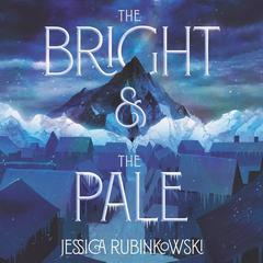The Bright & the Pale by Jessica Rubinkowski audiobook