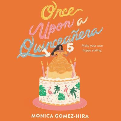 Once Upon a Quinceañera by Monica Gomez-Hira audiobook