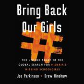 Bring Back Our Girls by  Drew Hinshaw audiobook