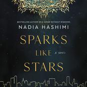 Sparks Like Stars by  Nadia Hashimi audiobook