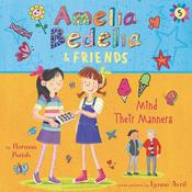 Amelia Bedelia & Friends #5: Amelia Bedelia & Friends Mind Their Manners Unabrid by  Herman Parish audiobook