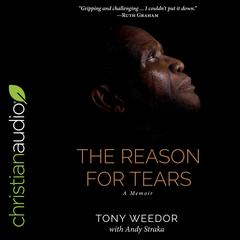 The Reason for Tears by Tony Weedor audiobook