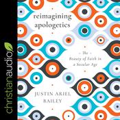 Reimagining Apologetics by  Justin Bailery audiobook
