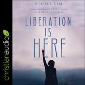 Liberation is Here by  Nikole Lim audiobook