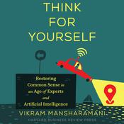 Think for Yourself by  Vikram Mansharamani audiobook