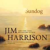 Sundog by  Jim Harrison audiobook