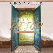 Una vida mejor by  Christy Muller audiobook