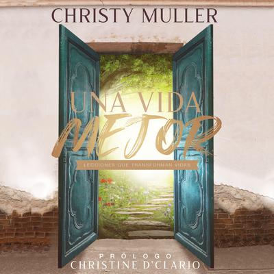 Una vida mejor by Christy Muller audiobook