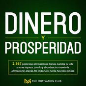 Dinero y Prosperidad by  The Motivation Club audiobook
