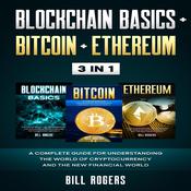 Blockchain Basics + Bitcoin + Ethereum by  Bill Rogers audiobook